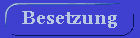 Unsere Besetzung